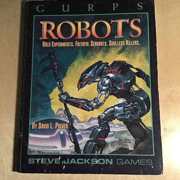 GURPS Robots Bold Experiments, Faithful Servants, Soulless Killers Steve Jackson - Picture 1 of 2